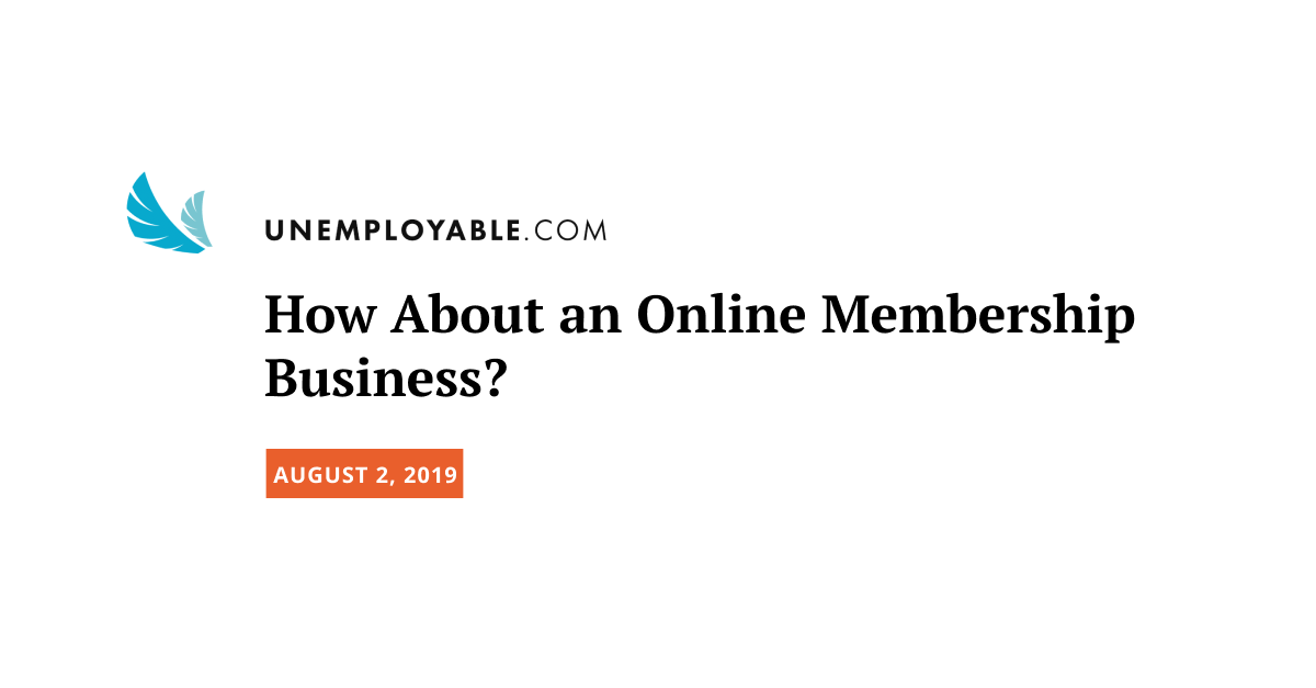 How About an Online Membership Business?